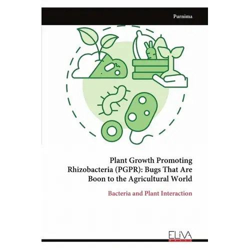 Plant Growth Promoting Rhizobacteria (Pgpr): Bugs That Are Boon To The Agricultural World - Paperback 1