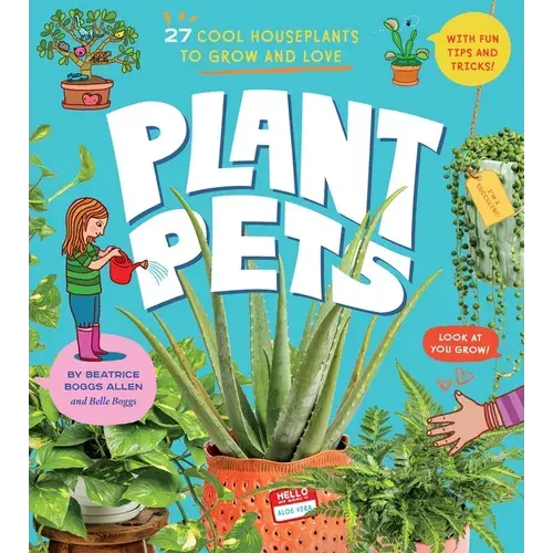 Plant Pets: 27 Cool Houseplants To Grow And Love - Hardcover 1
