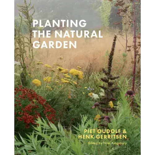 Planting The Natural Garden - Hardcover 1
