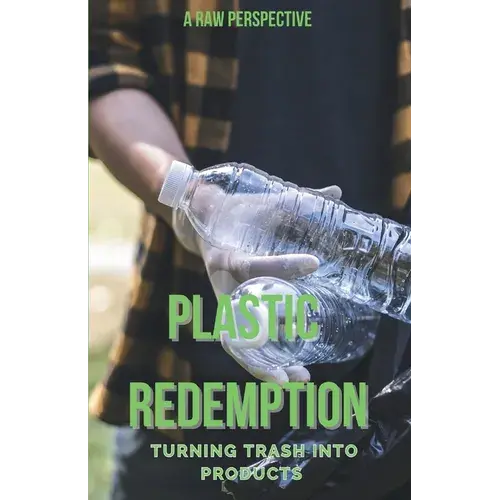 Plastic Redemption: Turning Trash In Products - Paperback 1