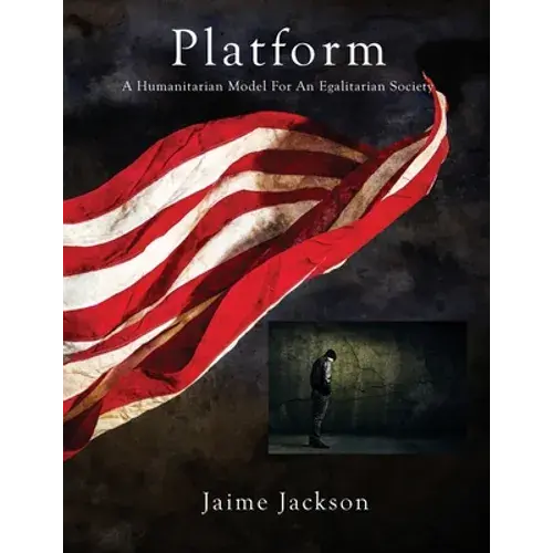 Platform: A Humanitarian Model For An Egalitarian Society - Paperback 1