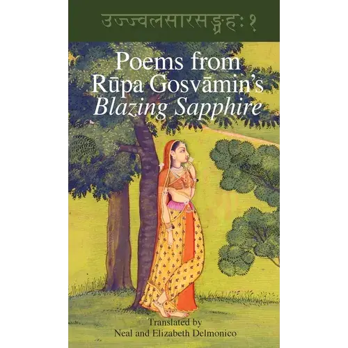 Poems From Rupa Gosvamin's Blazing Sapphire: Ujjvala-Sara-Sangraha - Hardcover 1
