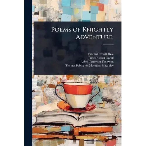 Poems Of Knightly Adventure; - Paperback 1