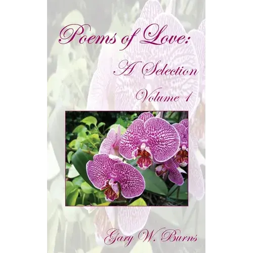 Poems Of Love: A Selection Volume I - Paperback 1