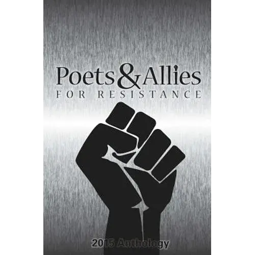 Poets & Allies For Resistance: 2015 Anthology - Paperback 1