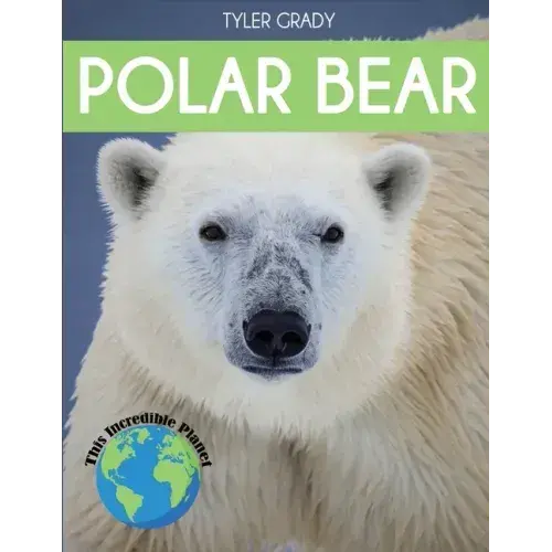 Polar Bear: Fascinating Animal Facts For Kids - Paperback 1