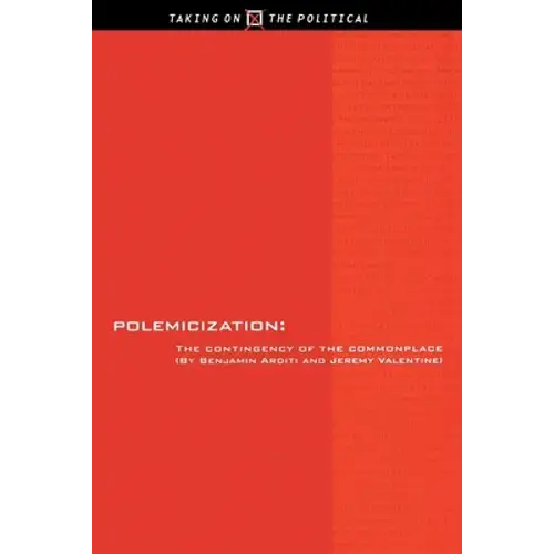 Polemicization: The Practice Of Afoundationalism - Paperback 1