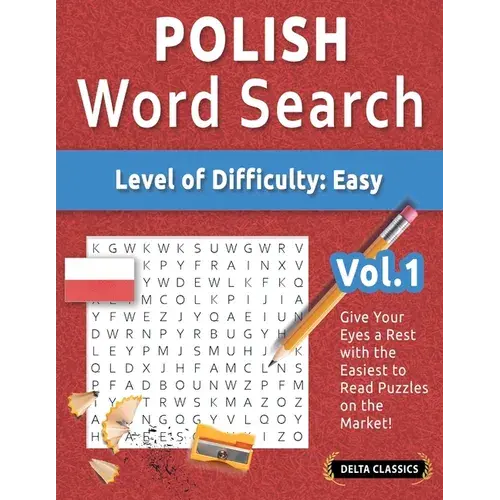 Polish Word Search - Level Of Difficulty: Easy - Vol.1 - Delta Classics - Give Your Eyes A Rest With The Easiest To Read Puzzles On The Market! - Paperback 1