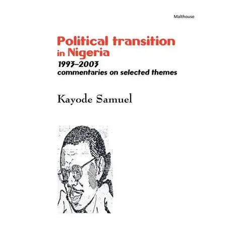 Political Transition In Nigeria 1993-2003. Commentaries On Selected Themes - Paperback 1