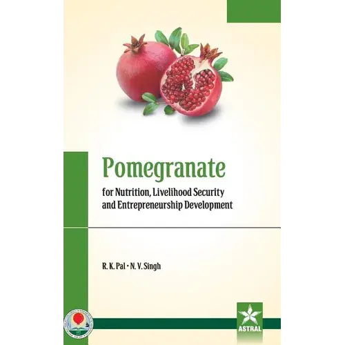 Pomegranate For Nutrition, Livelihood Security And Entrepreneurship Development - Hardcover 1