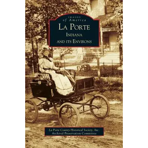 Porte, Indiana And Its Environs - Hardcover 1