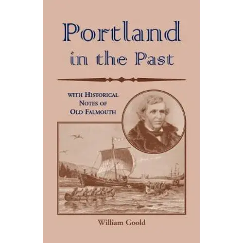 Portland In The Past With Historical Notes Of Old Falmouth - Paperback 1