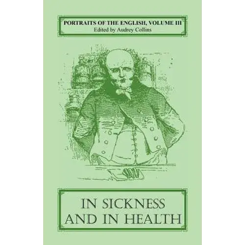 Portraits Of The English, Volume Iii: In Sickness And In Health - Paperback 1