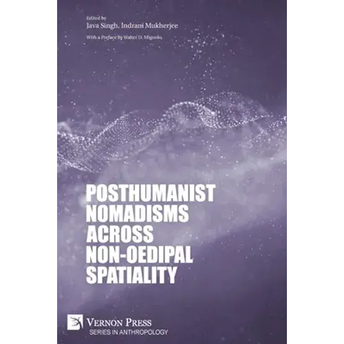 Posthumanist Nomadisms Across Non-Oedipal Spatiality - Paperback 1