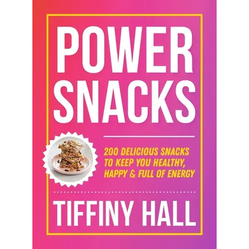 Power Snacks: 200 Delicious Snacks To Keep You Healthy, Happy And Full Of Energy - Paperback 1