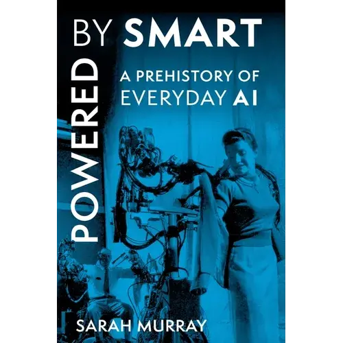 Powered By Smart: A Prehistory Of Everyday Ai - Hardcover 1
