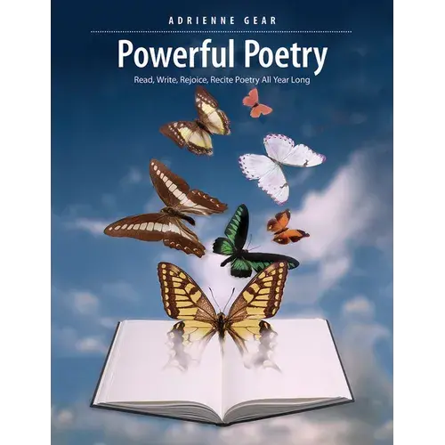 Powerful Poetry: Read, Write, Rejoice, Recite Poetry All Year Long - Paperback 1