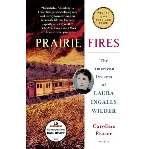 Prairie Fires: The American Dreams Of Laura Ingalls Wilder - Paperback 1