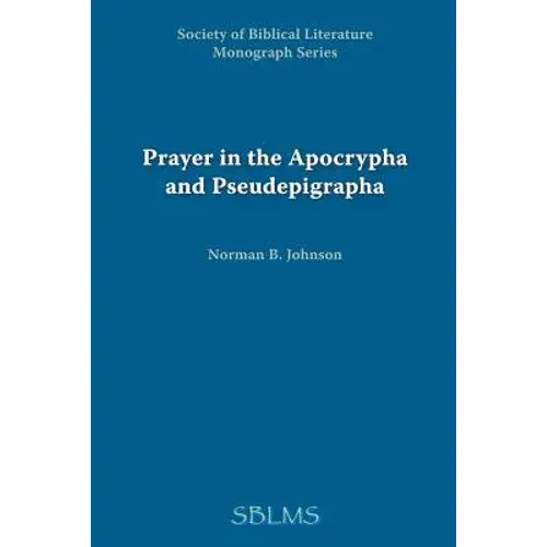 Prayer In The Apocrypha And Pseudepigrapha - Paperback 1