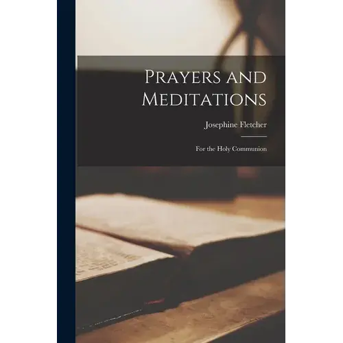 Prayers And Meditations: For The Holy Communion - Paperback 1