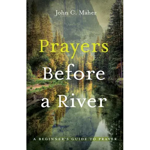 Prayers Before A River: A Beginner's Guide To Prayer - Paperback 1