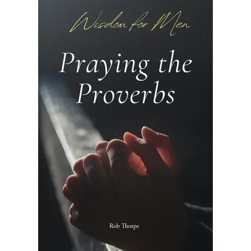 Praying Through Proverbs - Paperback 1