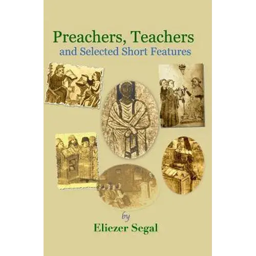 Preachers, Teachers And Selected Short Features: More Explorations Of Jewish Life And Learning - Paperback 1