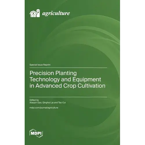Precision Planting Technology And Equipment In Advanced Crop Cultivation - Hardcover 1