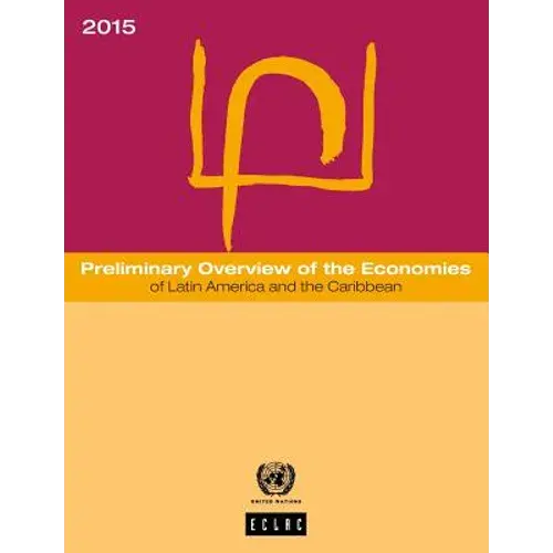 Preliminary Overview Of The Economies Of Latin America And The Caribbean: 2015 - Paperback 1