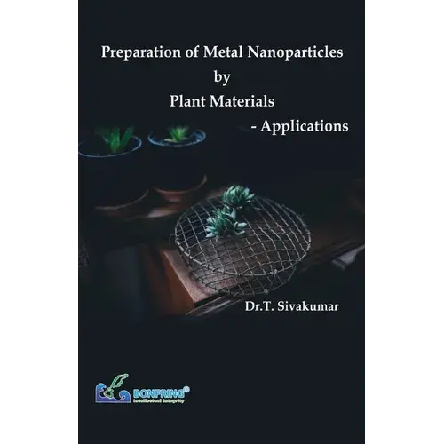 Preparation Of Metal Nanoparticles By Plant Materials-Applications - Paperback 1