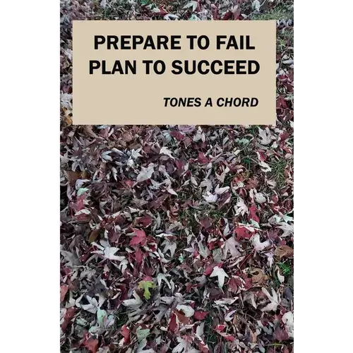 Prepare To Fail Plan To Succeed - Paperback 1