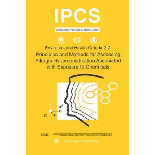 Principles And Methods For Assessing Allergic Hypersensitization Associated With Exposure To Chemicals: Environmental Health Criteria Series No. 212 - Paperback 1