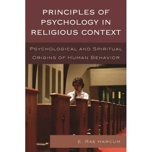 Principles Of Psychology In Religious Context: Psychological And Spiritual Origins Of Human Behavior - Paperback 1
