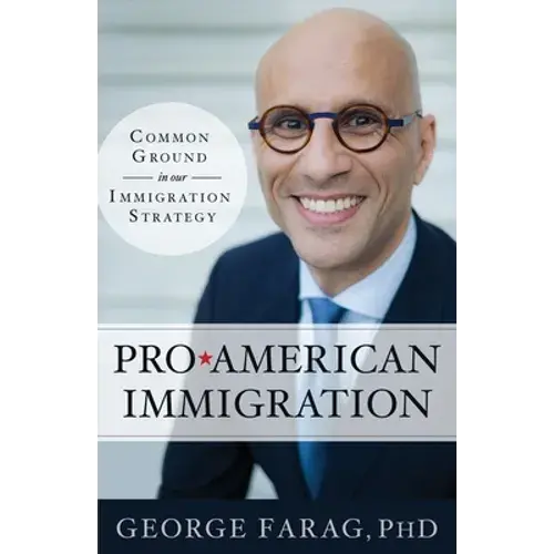 Pro-American Immigration: Common Ground In Our Immigration Strategy - Paperback 1