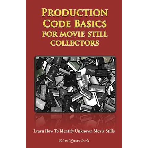 Production Code Basics: For Movie Still Collectors - Paperback 1