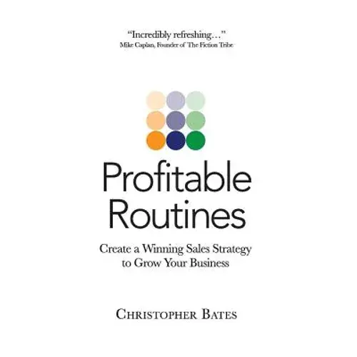 Profitable Routines: Create A Winning Sales Strategy To Grow Your Business - Hardcover 1