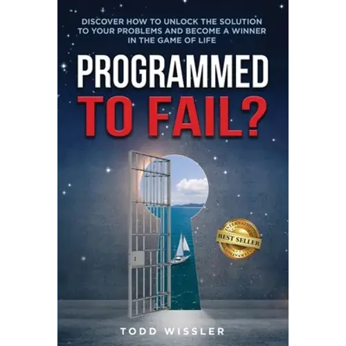Programmed To Fail?: Discover How To Unlock The Solution To Your Problems And Become A Winner In The Game Of Life - Paperback 1