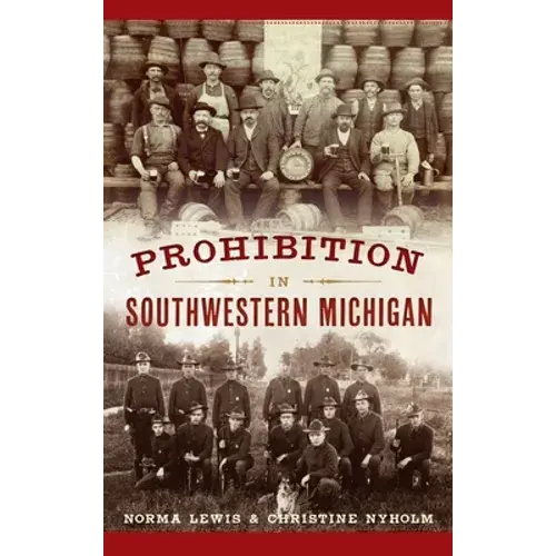 Prohibition In Southwestern Michigan - Hardcover 1