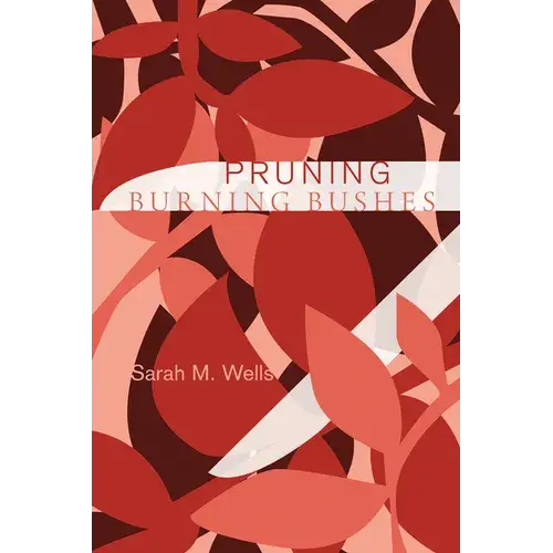 Pruning Burning Bushes - Paperback 1