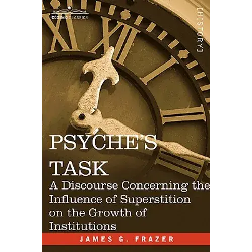 Psyche's Task: A Discourse Concerning The Influence Of Superstition - Paperback 1