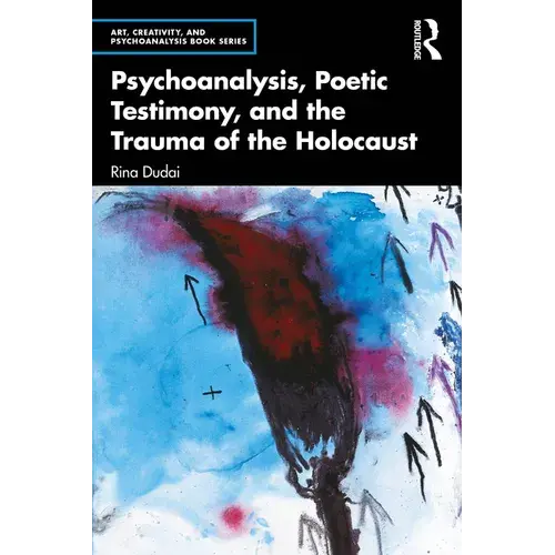 Psychoanalysis, Poetic Testimony And The Trauma Of The Holocaust - Paperback 1