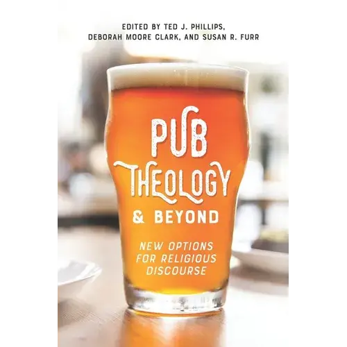 Pub Theology & Beyond: New Options For Religious Discourse - Paperback 1