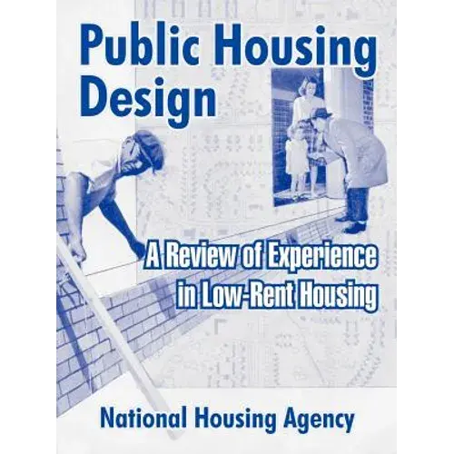 Public Housing Design: A Review Of Experience In Low-Rent Housing - Paperback 1