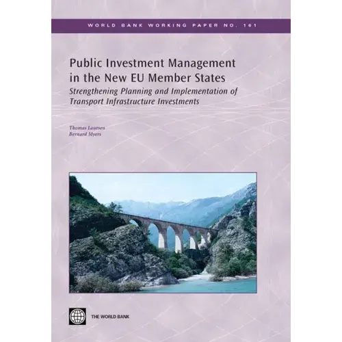Public Investment Management In The New Eu Member States: Strengthening Planning And Implementation Of Transport Infrastructure Investments - Paperback 1