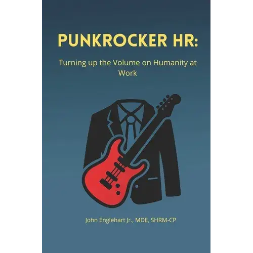 Punkrocker Hr: Turning Up The Volume On Humanity At Work - Paperback 1