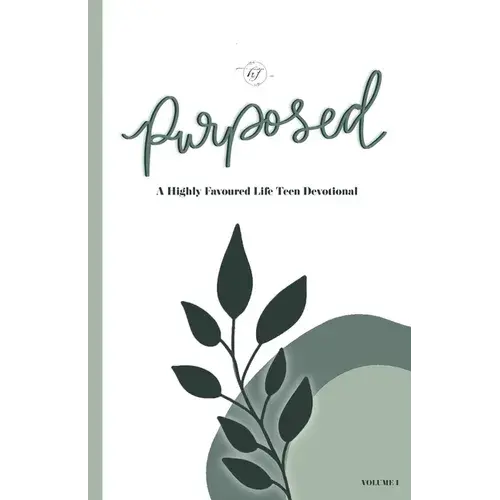 Purposed Vol 1: A Highly Favoured Life - Paperback 1