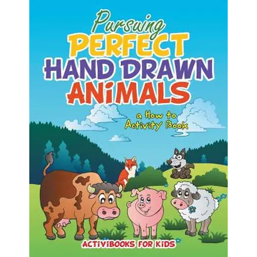 Pursuing Perfect Hand Drawn Animals: A How To Activity Book - Paperback 1