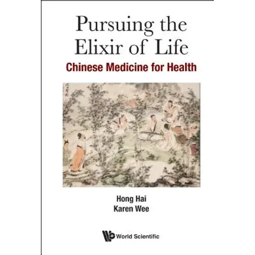 Pursuing The Elixir Of Life: Chinese Medicine For Health - Paperback 1