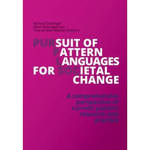 Pursuit Of Pattern Languages For Societal Change - Purplsoc: A Comprehensive Perspective Of Current Pattern Research And Practice - Paperback 1