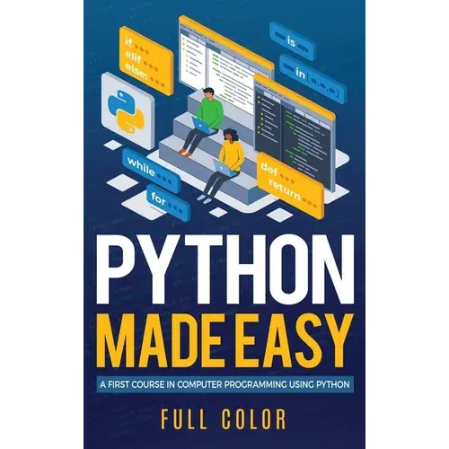 Python Made Easy: A First Course In Computer Programming Using Python - Hardcover 1